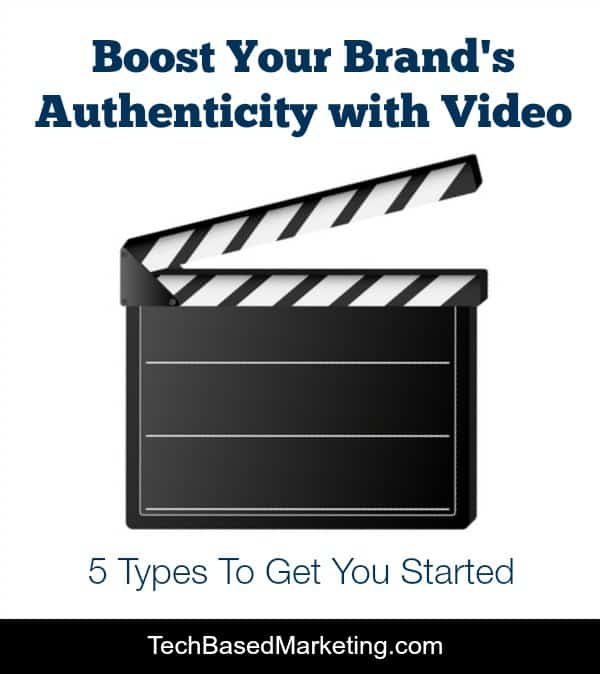 Boost Your Brands Authenticity with  These 5 Types of Video-021015