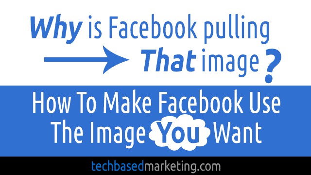 How to Make Facebook Use The Image You Want-042930