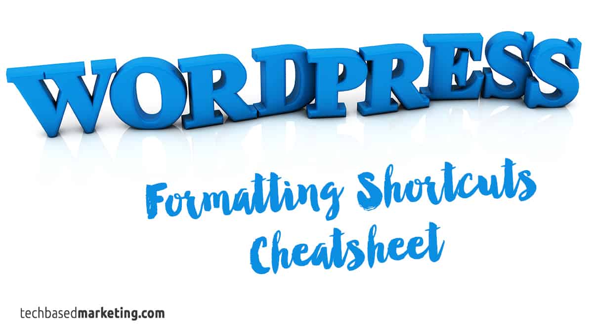 WordPress Formatting Shortcuts Cheatsheet