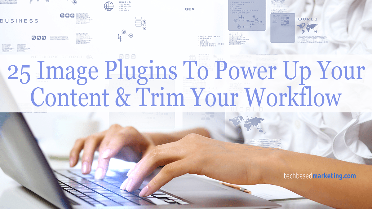 25 Image Plugins To Power Up Your Content & Trim Your Workflow