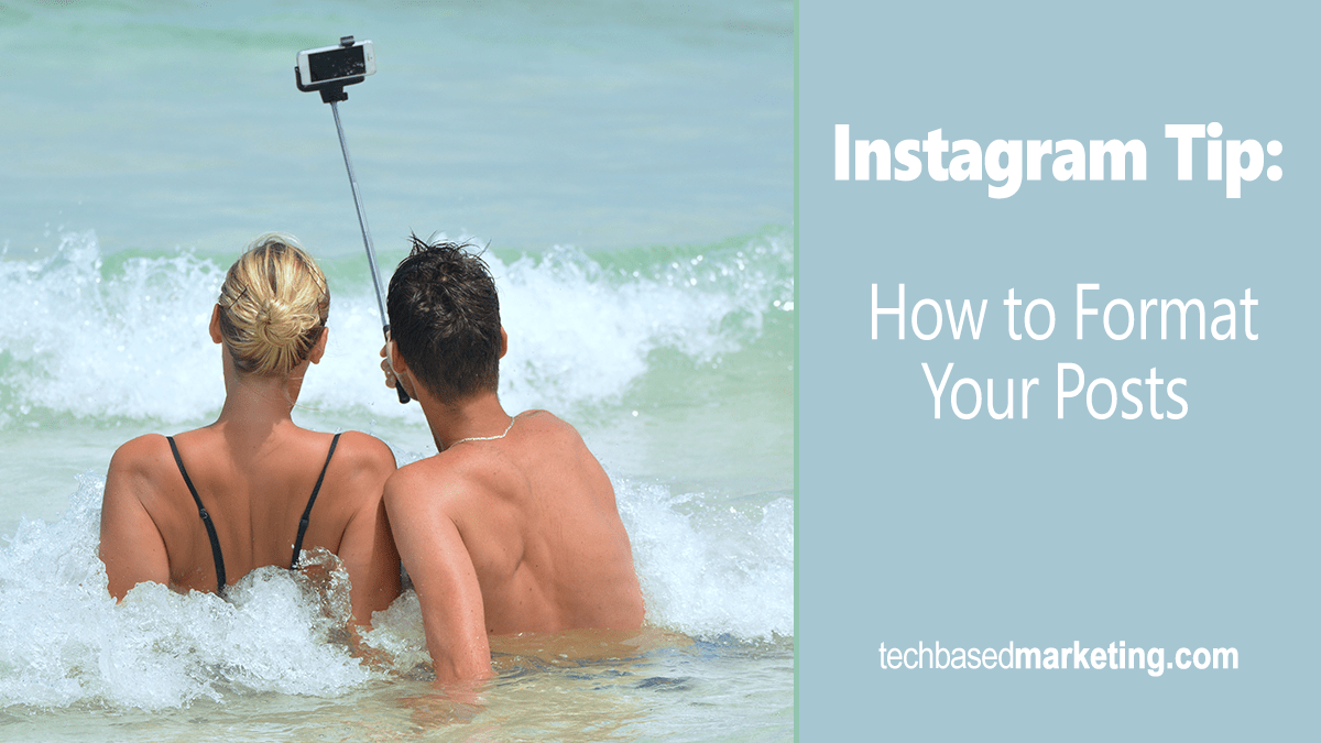 Instagram Tip - How to Format Your posts