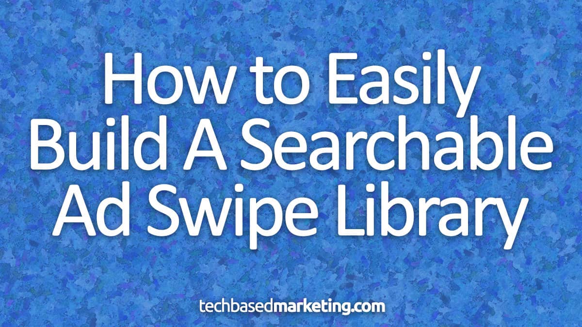 120215-Easily Build A Searchable Ad Swipe Library