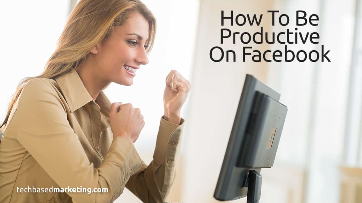 How to be Productive on Facebook