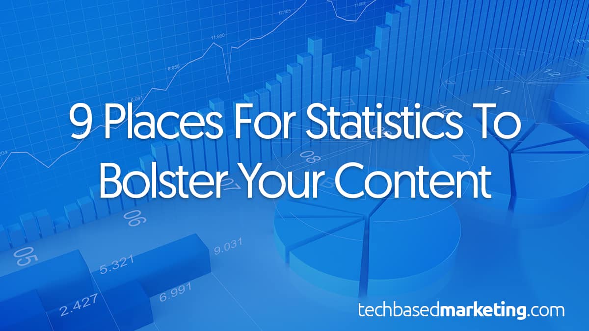 9 Places For Statistics To Bolster Your Content