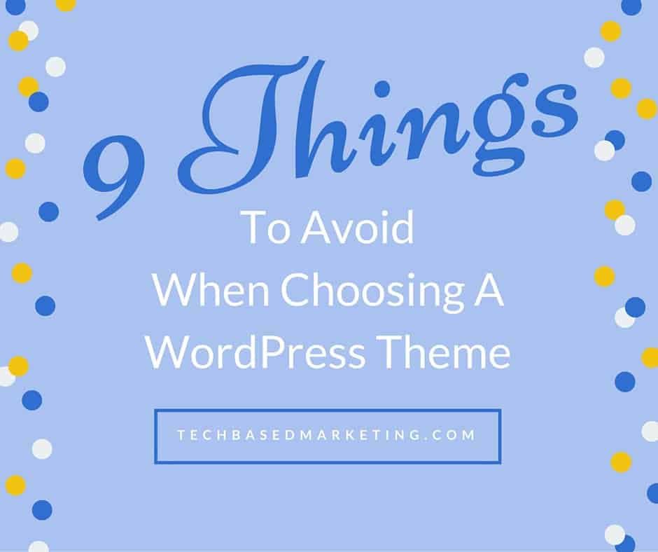 9-things-avoid-choosing-wordpress-theme