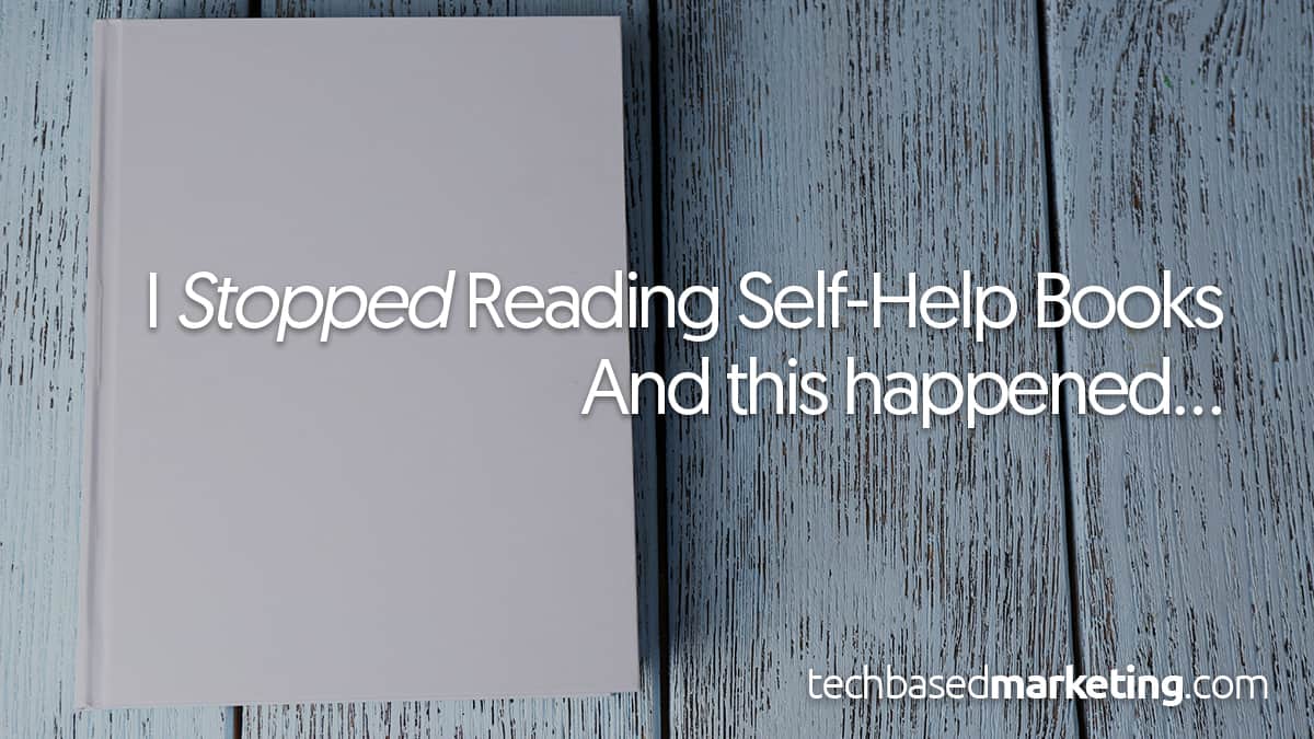 I Stopped Reading Self-Help Books And This Is What Happened